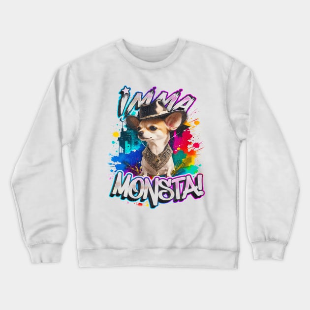 Imma Monsta! CHIUAUA | Whitee | by Asarteon Crewneck Sweatshirt by Asarteon